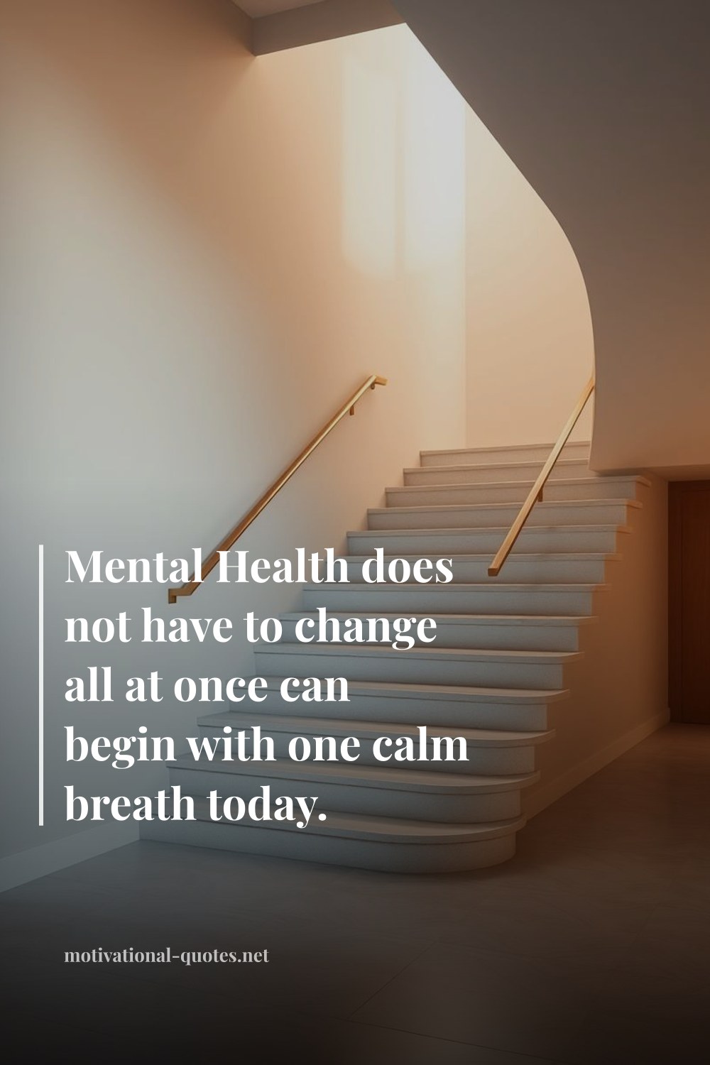 "Mental Health does not have to change all at once can begin with one calm breath today." — Anonymous