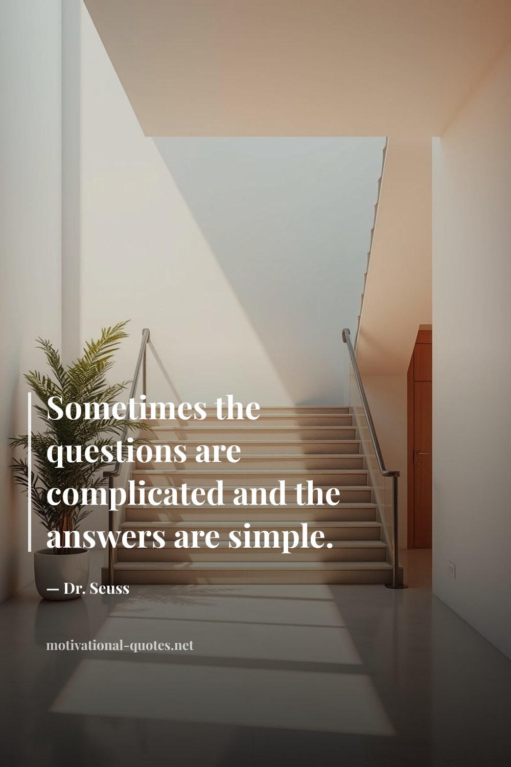 "Sometimes the questions are complicated and the answers are simple." — Dr. Seuss