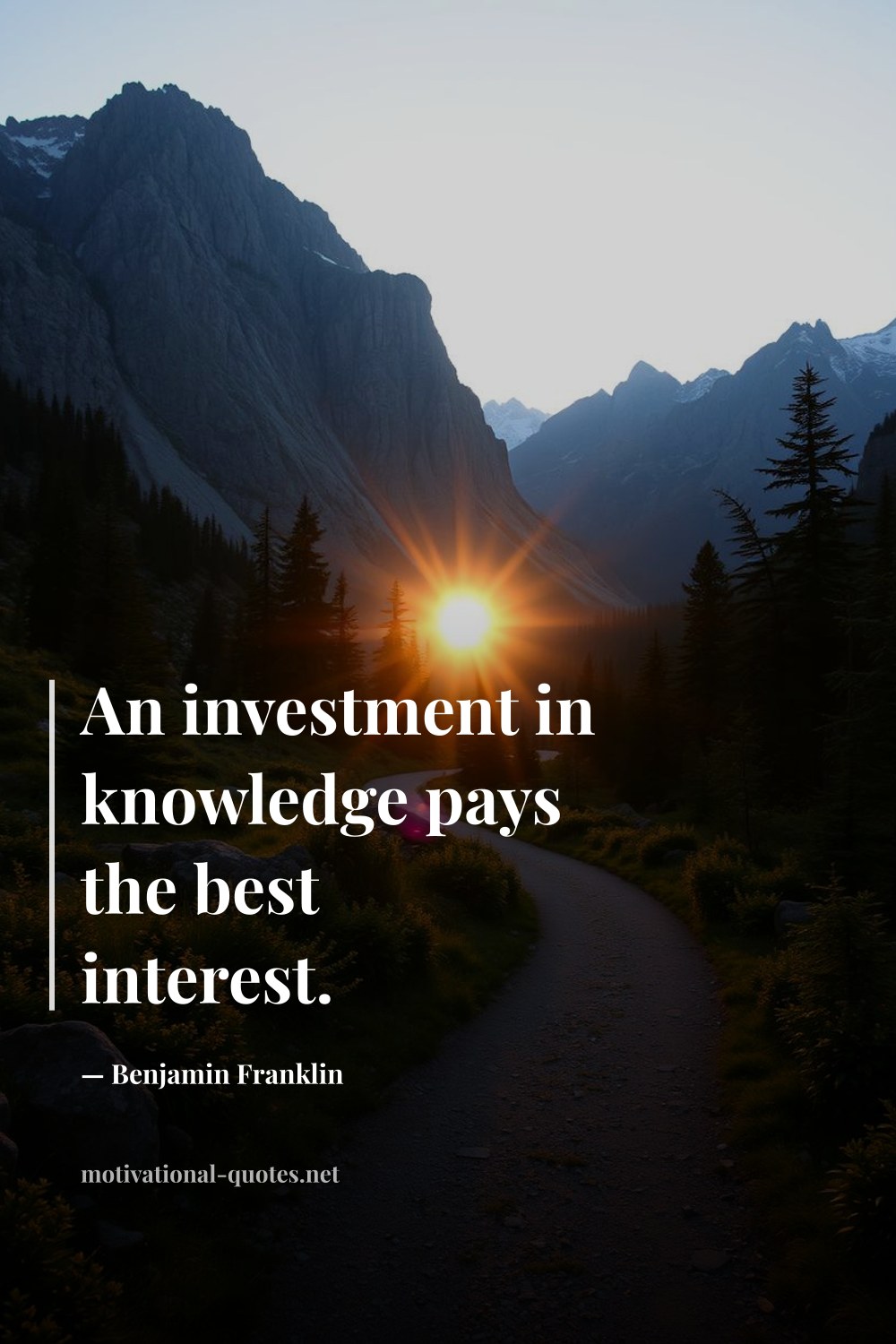 "An investment in knowledge pays the best interest." — Benjamin Franklin