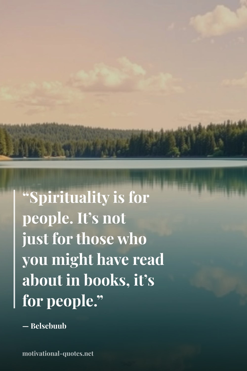 "“Spirituality is for people. It’s not just for those who you might have read about in books, it’s for people.”" — Belsebuub