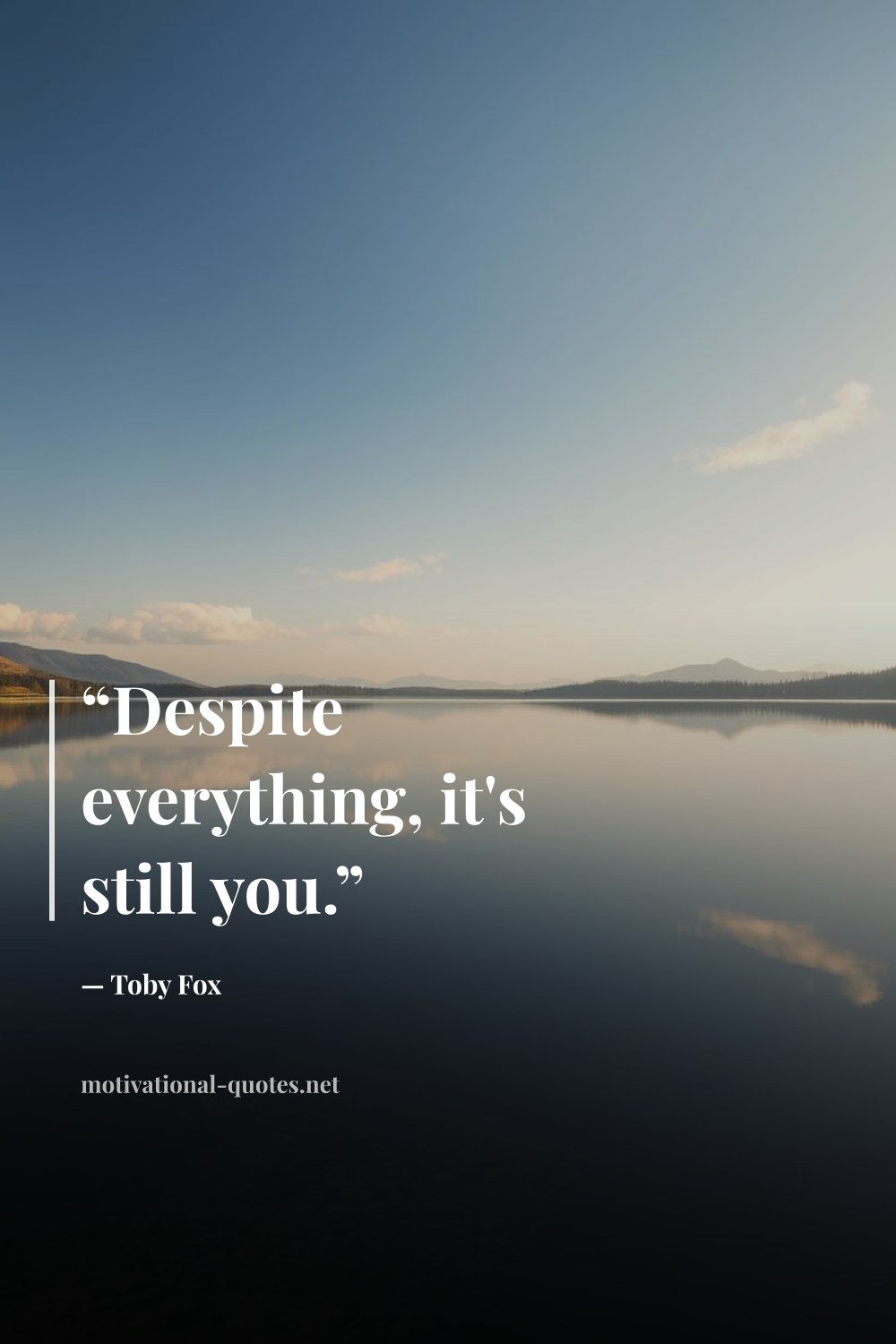 "“Despite everything, it's still you.”" — Toby Fox