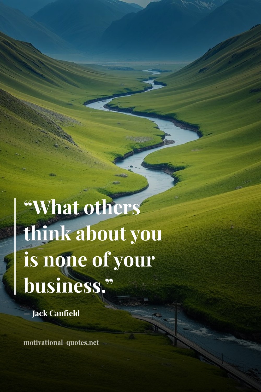 "“What others think about you is none of your business.”" — Jack Canfield