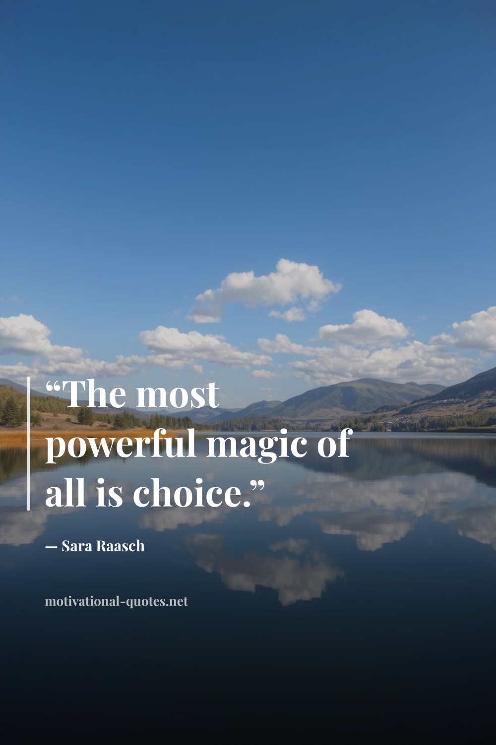 "“The most powerful magic of all is choice.”" — Sara Raasch