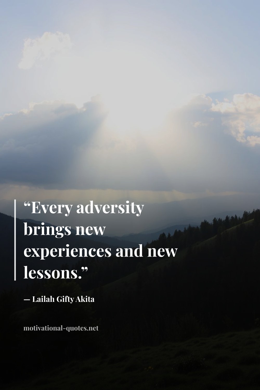 "“Every adversity brings new experiences and new lessons.”" — Lailah Gifty Akita