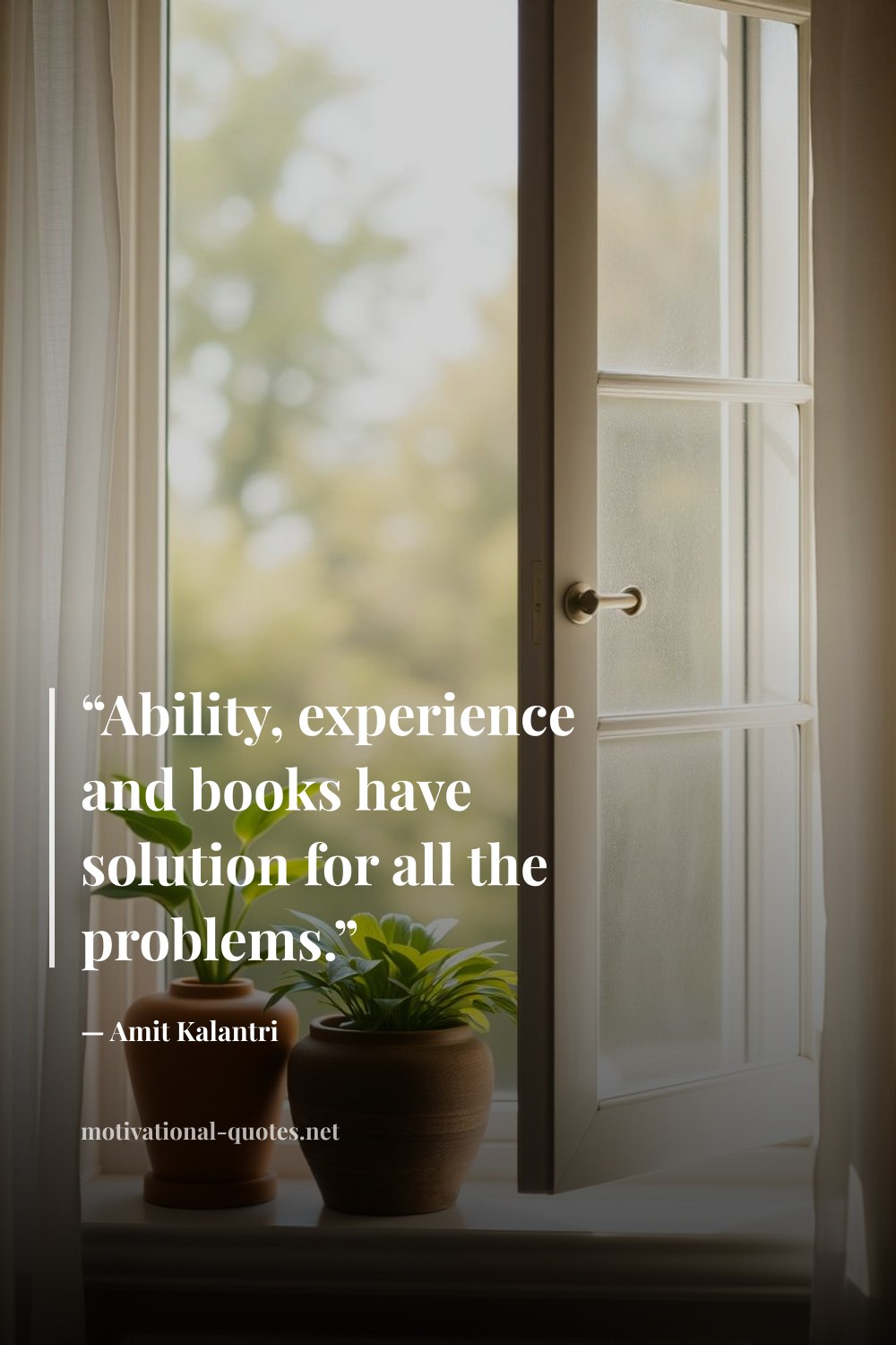 "“Ability, experience and books have solution for all the problems.”" — Amit Kalantri
