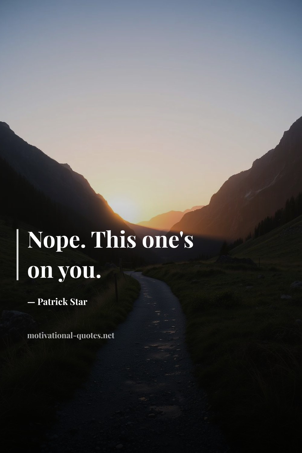 "Nope. This one's on you." — Patrick Star