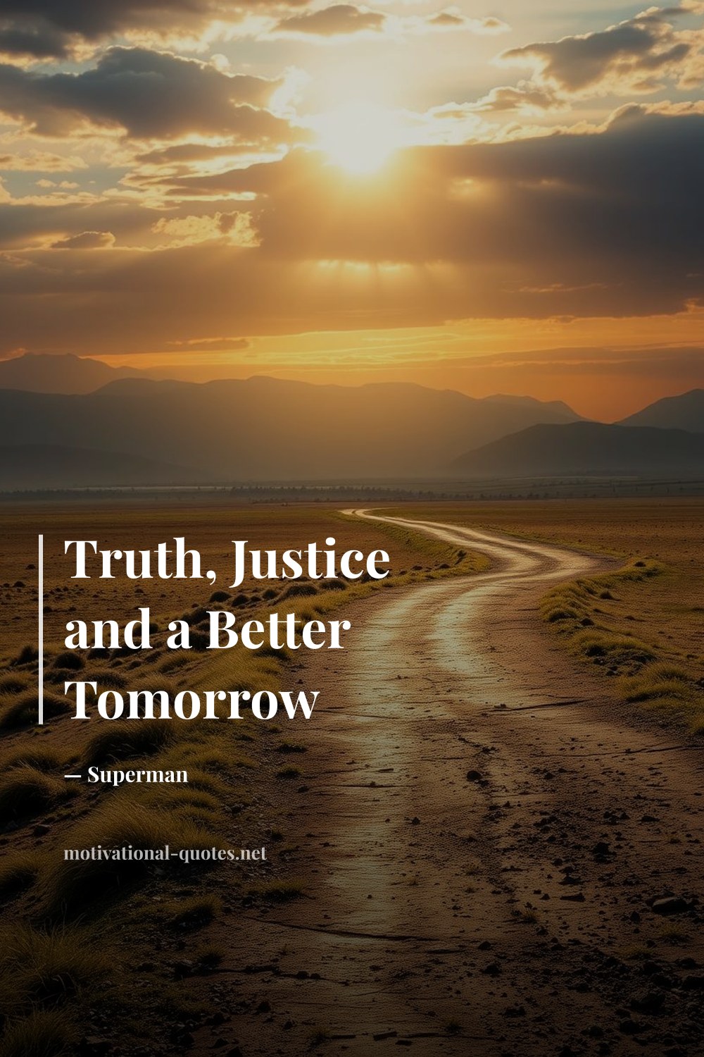 "Truth, Justice and a Better Tomorrow" — Superman