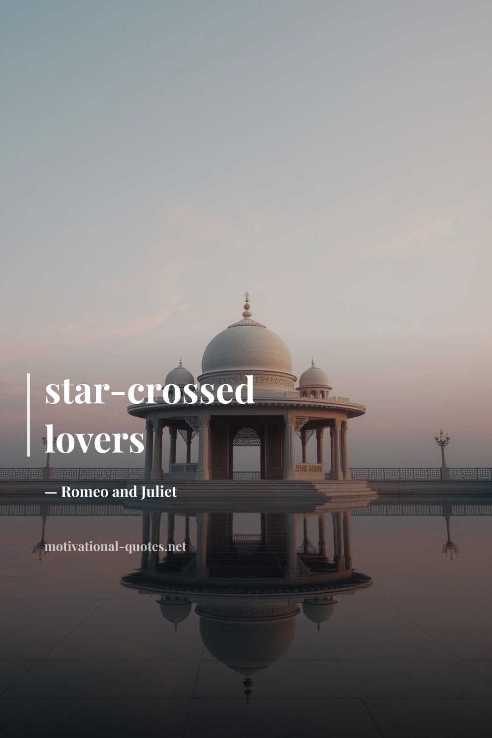 "star-crossed lovers" — Romeo and Juliet